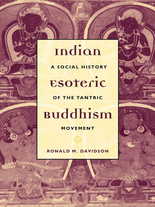 Title details for Indian Esoteric Buddhism by Ronald M. Davidson - Available